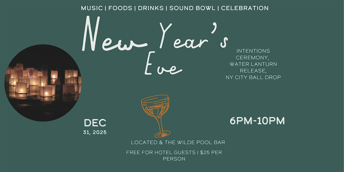 Wilde New Years Intentions Water Lanturn Ceremony & Ball Drop