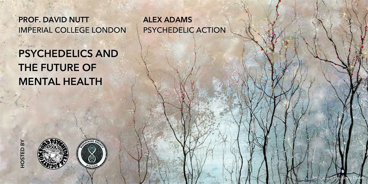 Prof. David Nutt & Alex Adams: Psychedelics and the future of mental health