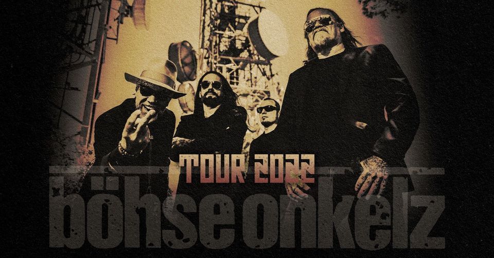 Böhse Onkelz * Tour 2022 online August 29, 2022